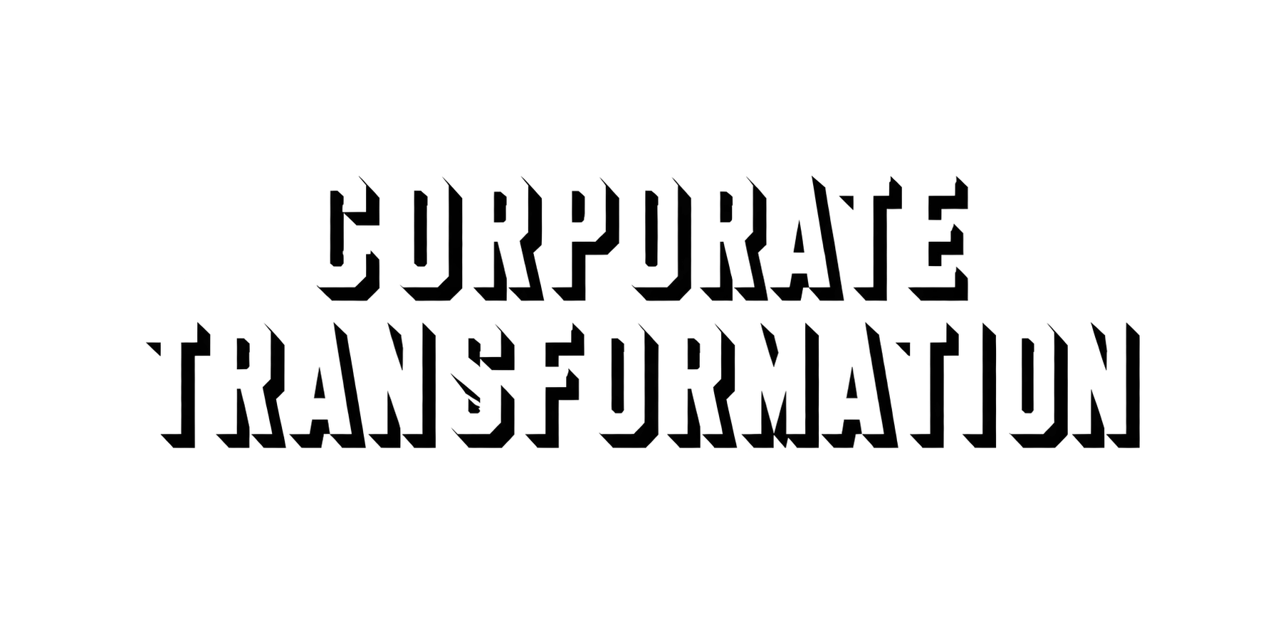CORPORATE TRANSFORMATION